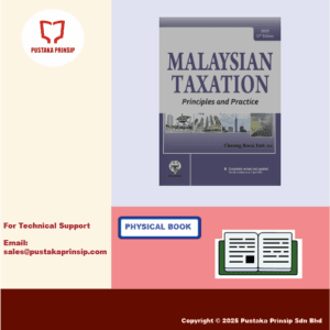 Choong Kwai Fatt : Malaysian Taxation – Principles and Practice (2025, 31th Ed)